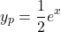 \[ y_p = \frac{1}{2} e^{x} \]