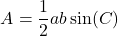 \[ A = \frac{1}{2}ab\sin(C) \]