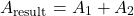 \[ A_{\text{result}} = A_1 + A_2 \]