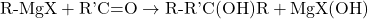 \[ \text{R-MgX} + \text{R'}\text{C=O} \rightarrow \text{R-R'}\text{C(OH)R} + \text{MgX(OH)} \]