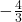 -\frac{4}{3}