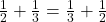 \frac{1}{2} + \frac{1}{3} = \frac{1}{3} + \frac{1}{2}