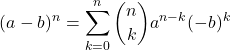 \[ (a - b)^n = \sum_{k=0}^{n} \binom{n}{k} a^{n-k} (-b)^k \]