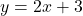 y = 2x + 3