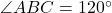 \angle ABC = 120^\circ