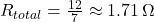 R_{total} = \frac{12}{7} \approx 1.71 \, \Omega