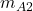 m_{A2}