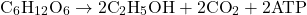 \[ \text{C}_6\text{H}_{12}\text{O}_6 \rightarrow 2 \text{C}_2\text{H}_5\text{OH} + 2 \text{CO}_2 + 2 \text{ATP} \]