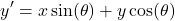 \[ y' = x \sin(\theta) + y \cos(\theta) \]