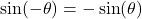 \sin(-\theta) = -\sin(\theta)