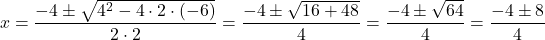 \[ x = \frac{-4 \pm \sqrt{4^2 - 4 \cdot 2 \cdot (-6)}}{2 \cdot 2} = \frac{-4 \pm \sqrt{16 + 48}}{4} = \frac{-4 \pm \sqrt{64}}{4} = \frac{-4 \pm 8}{4} \]