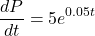 \[ \frac{dP}{dt} = 5e^{0.05t} \]