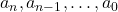 a_n, a_{n-1}, \ldots, a_0