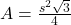 A = \frac{s^2\sqrt{3}}{4}