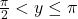 \frac{\pi}{2} < y \leq \pi