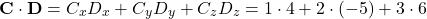 \[ \mathbf{C} \cdot \mathbf{D} = C_x D_x + C_y D_y + C_z D_z = 1 \cdot 4 + 2 \cdot (-5) + 3 \cdot 6 \]