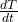 \frac{dT}{dt}