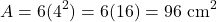 \[ A = 6(4^2) = 6(16) = 96 \text{ cm}^2 \]