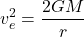 \[ v_e^2 = \frac{2GM}{r} \]