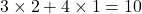 3 \times 2 + 4 \times 1 = 10