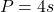 \[ P = 4s \]