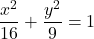 \[ \frac{x^2}{16} + \frac{y^2}{9} = 1 \]