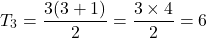 \[ T_3 = \frac{3(3 + 1)}{2} = \frac{3 \times 4}{2} = 6 \]