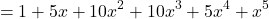 \[ = 1 + 5x + 10x^2 + 10x^3 + 5x^4 + x^5 \]