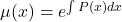 \mu(x) = e^{\int P(x) dx}