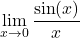 \[ \lim_{x \to 0} \frac{\sin(x)}{x} \]