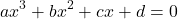 \[ ax^3 + bx^2 + cx + d = 0 \]