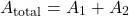 \[ A_{\text{total}} = A_1 + A_2 \]