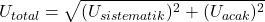 \[ U_{total} = \sqrt{(U_{sistematik})^2 + (U_{acak})^2} \]