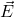 vec{E}