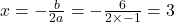 x = -\frac{b}{2a} = -\frac{6}{2 \times -1} = 3