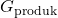 G_{\text{produk}}