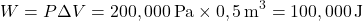 [ W = P Delta V = 200,000 , text{Pa} times 0,5 , text{m}^3 = 100,000 , text{J} ]